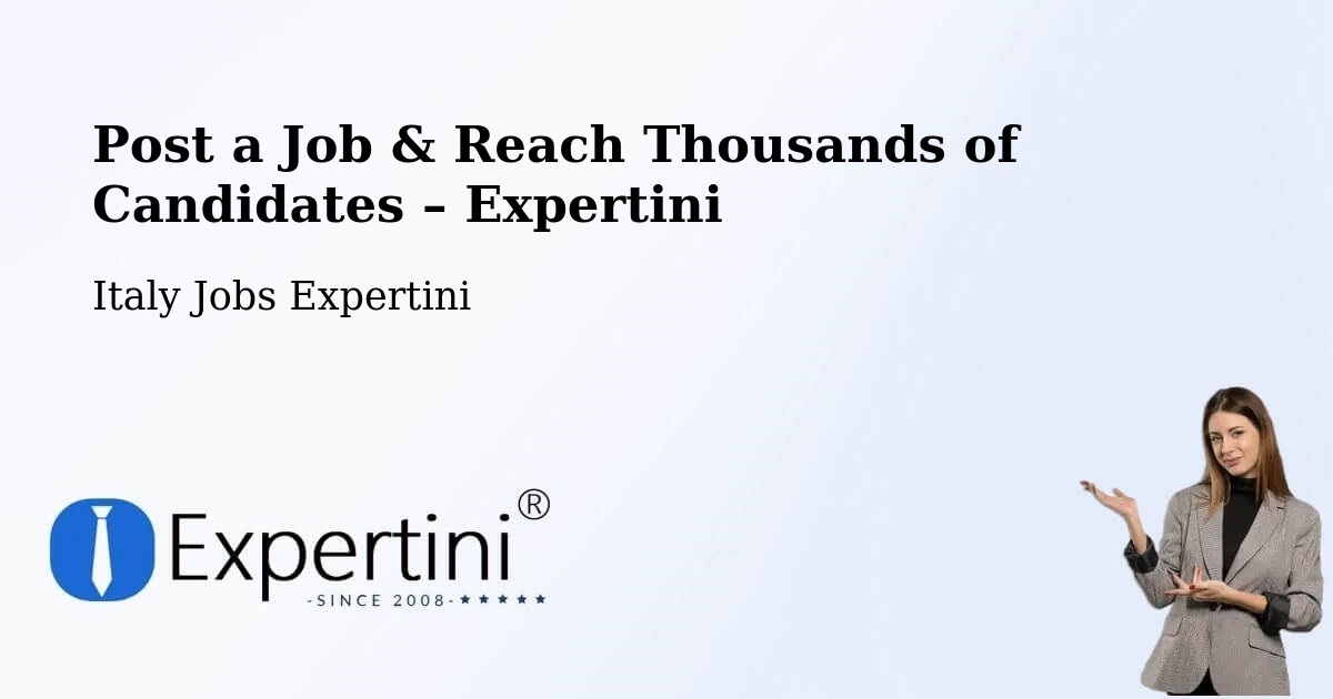Post a Job in Arezzo – Hire the Right Talent - Arezzo, Italy Jobs Expertini