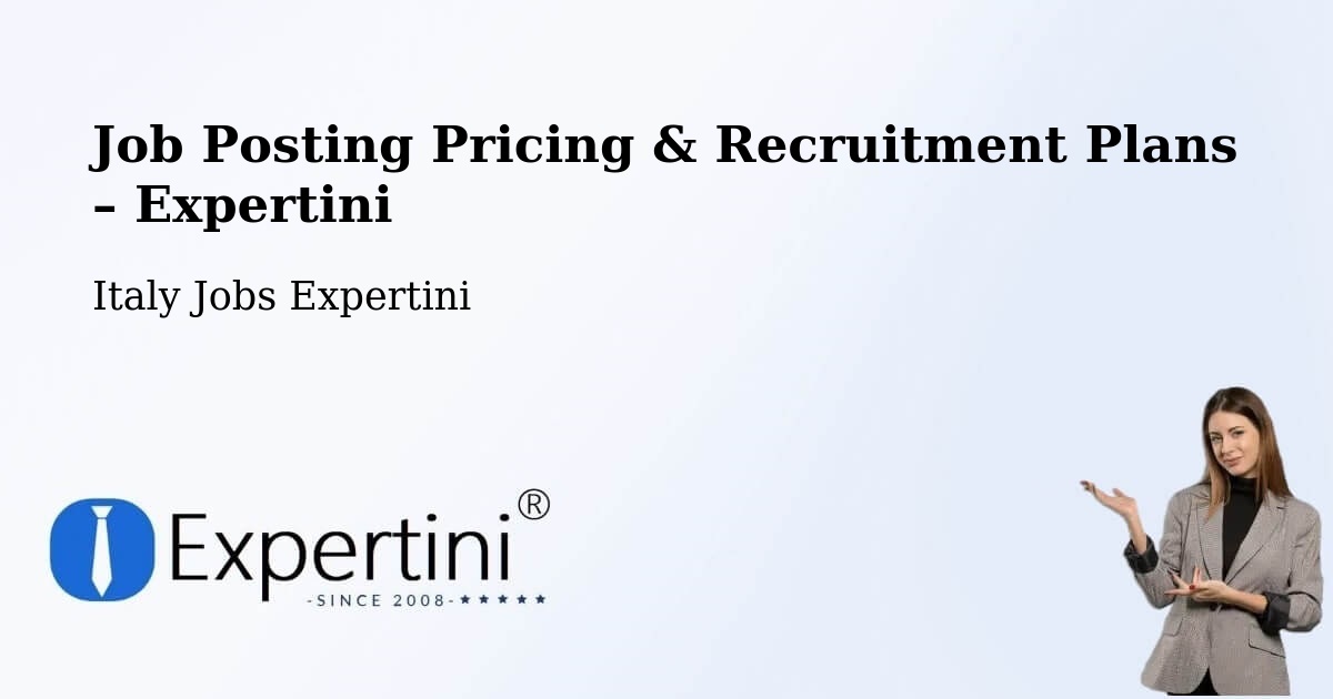 Job Posting Pricing & Recruitment Plans – Arezzo - Arezzo, Italy Jobs Expertini